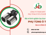 Bật mí kinh nghiệm lựa chọn phụ tùng ô tô giá rẻ ở Bình Dương